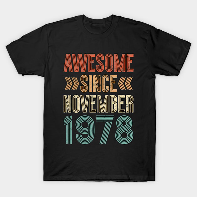 Awesome Since November 1978 T-Shirt by silentboy